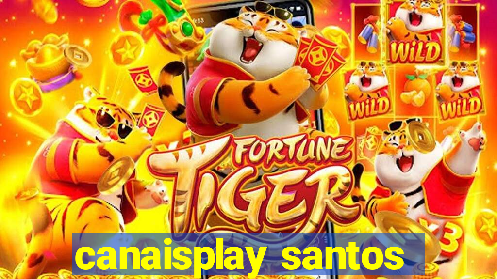 canaisplay santos